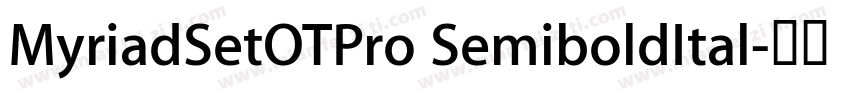 MyriadSetOTPro SemiboldItal字体转换